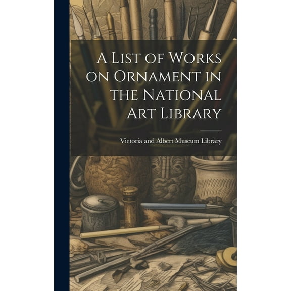 A List of Works on Ornament in the National Art Library (Hardcover)
