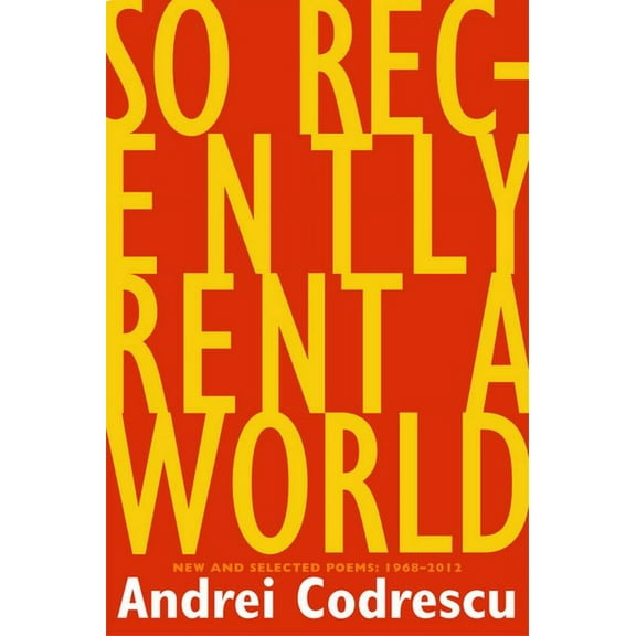 So Recently Rent a World: New and Selected Poems: 1968-2012 (Hardcover)