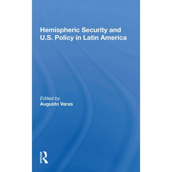 Hemispheric Security And U.s. Policy In Latin America, (Paperback)