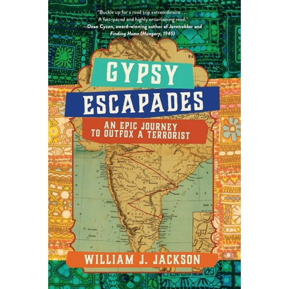 Gypsy Escapades: An Epic Journey to Outfox a Terrorist, (Paperback)
