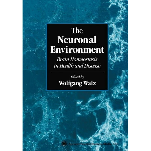 Contemporary Neuroscience The Neuronal Environment: Brain Homeostasis in Health and Disease, (Paperback)