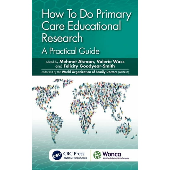 Wonca Family Medicine How to Do Primary Care Educational Research: A Practical Guide, (Hardcover)