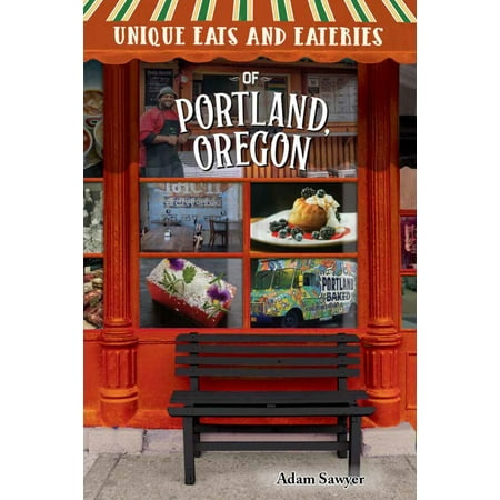 Unique Eats and Eateries of Portland, Oregon -