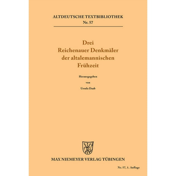 Altdeutsche Textbibliothek: Drei Reichenauer Denkmäler der altalemannischen Frühzeit (Paperback)