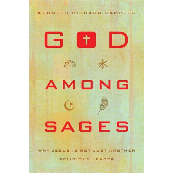 God Among Sages: Why Jesus Is Not Just Another Religious Leader (Paperback)
