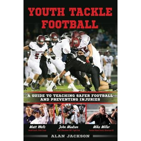 Youth Tackle Football : A Guide to Teaching Safer Football and Preventing (Best American Football Tackles)