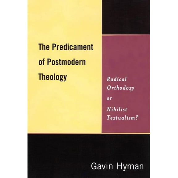 The Predicament of Postmodern Theology (Paperback)