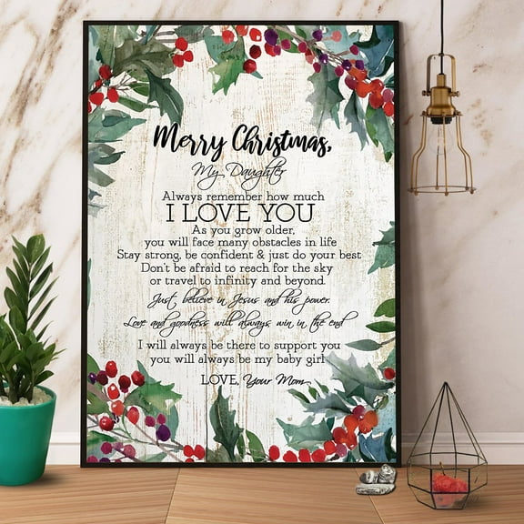 Merry Christmas My Daughter Always Remember How Much I Love You Paper Poster No Frame 11 x 17 Inch Poster