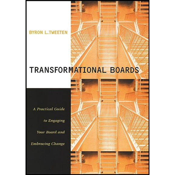 Jossey-Bass Nonprofit & Public Managemen Transformational Boards: A Practical Guide to Engaging Your Board and Embracing Change, (Paperback)