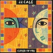 Closer to You (CD) by J.J. Cale