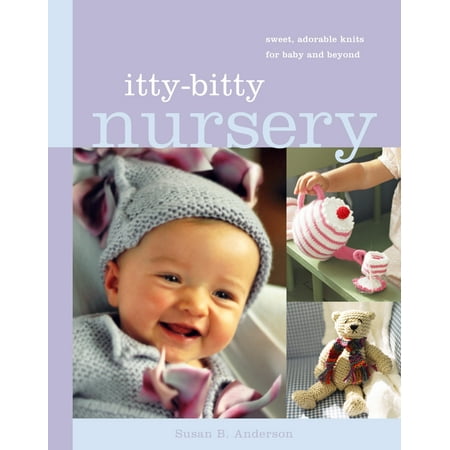 Baby Knits Book - Itty-Bitty Nursery : Sweet, Adorable Knits for the Baby and Beyond