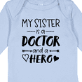 thumbnail image 4 of Inktastic My Sister is a Doctor and a Hero Boys or Girls Long Sleeve Baby Bodysuit, 4 of 5