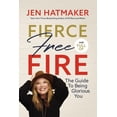 thumbnail image 1 of Pre-Owned Fierce, Free, and Full of Fire: The Guide to Being Glorious You (Hardcover) 071808814X 9780718088149, 1 of 1