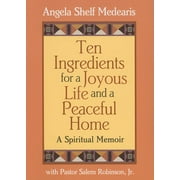 Ten Ingredients for a Joyous Life and Peaceful Home (Paperback)