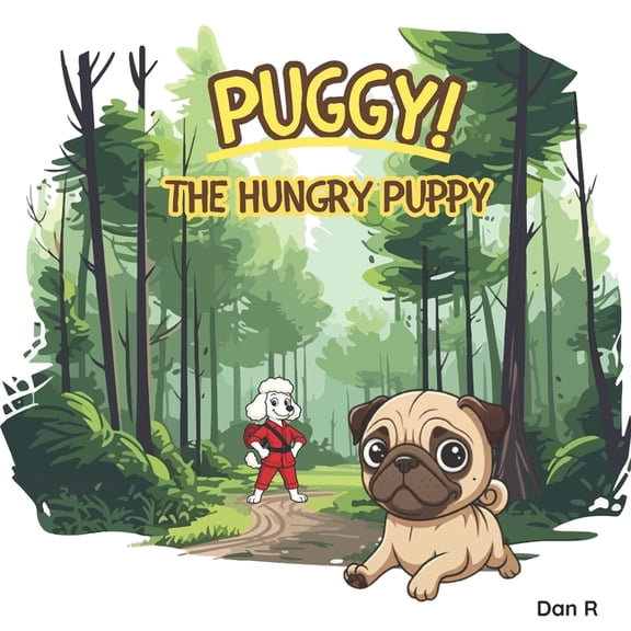 Puggy! The Hungry Puppy!, (Paperback)