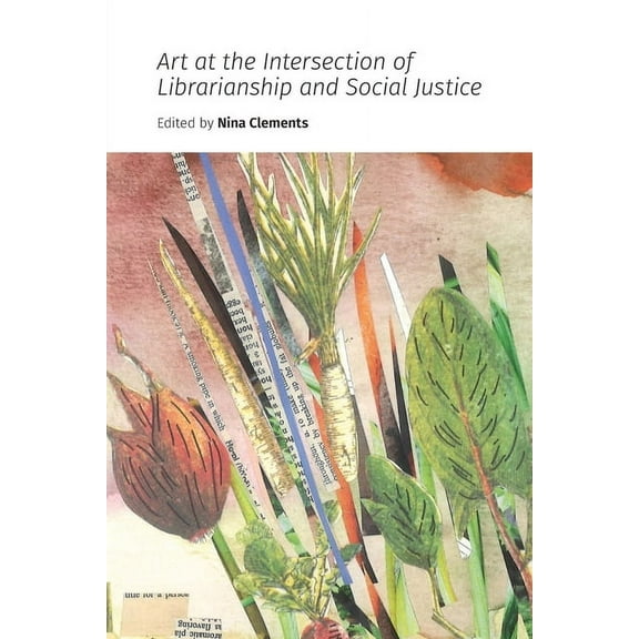 Art at the Intersection of Librarianship and Social Justice, (Paperback)