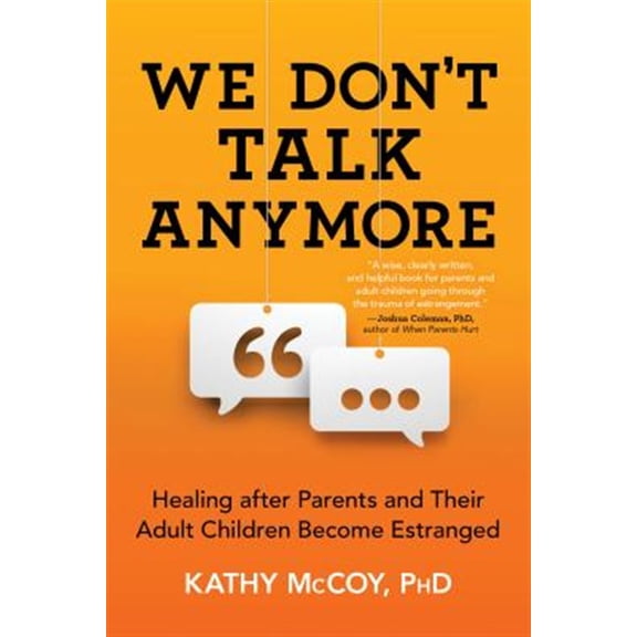 Pre-Owned We Don't Talk Anymore: Healing After Parents and Their Adult Children Become Estranged (Paperback) 1492651133 9781492651130