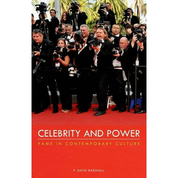 Celebrity and Power : Fame in Contemporary Culture (Paperback)