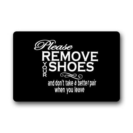 Winhome Funny Quotes Please Remove Your Shoes And Don T Take A