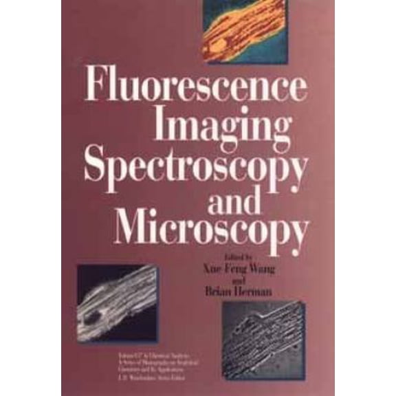 Pre-Owned Fluorescence Imaging Spectroscopy and Microscopy (Chemical Analysis: A Series of Monographs on Analytical Chemistry and Its Applications) (Hardcover) 047101527X 9780471015277