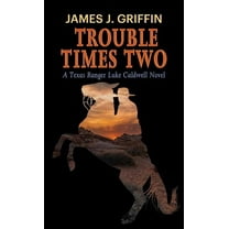 Western Series Level I (24) Trouble Times Two: A Texas Ranger Luke Caldwell Novel, (Hardcover)