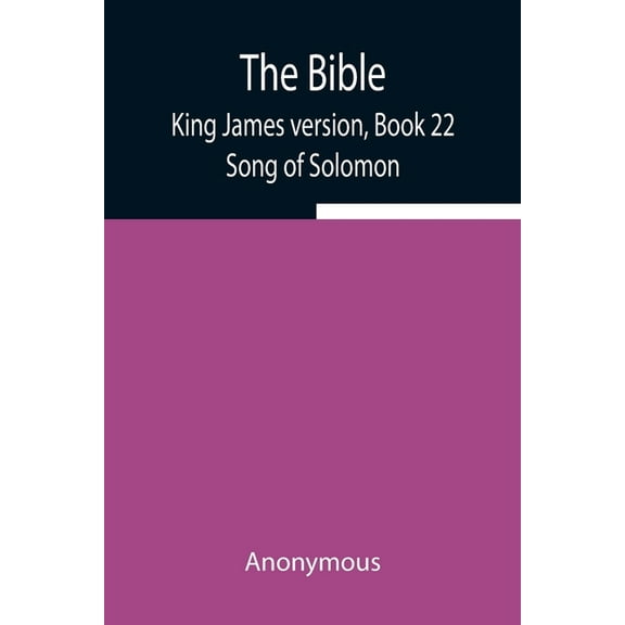The Bible, King James Version, Book 22; Song Of Solomon, (Paperback)