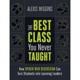 thumbnail image 1 of The Best Class You Never Taught: How Spider Web Discussion Can Turn Students into Learning Leaders, 1 of 1