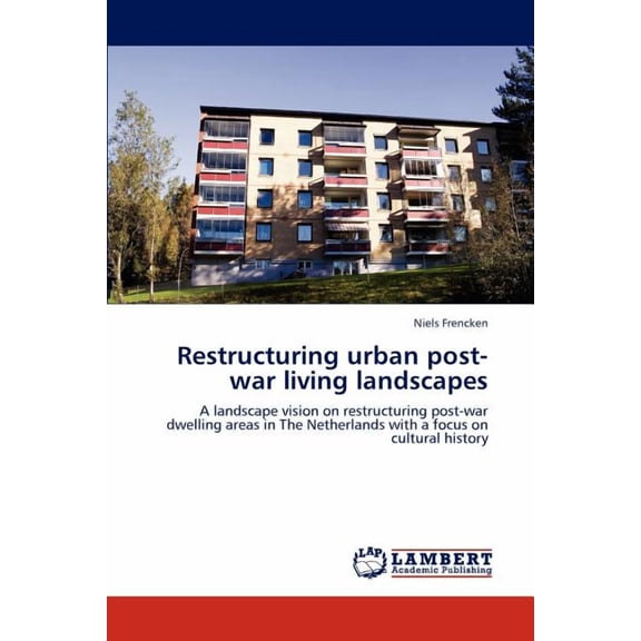 Restructuring urban post-war living landscapes (Paperback)