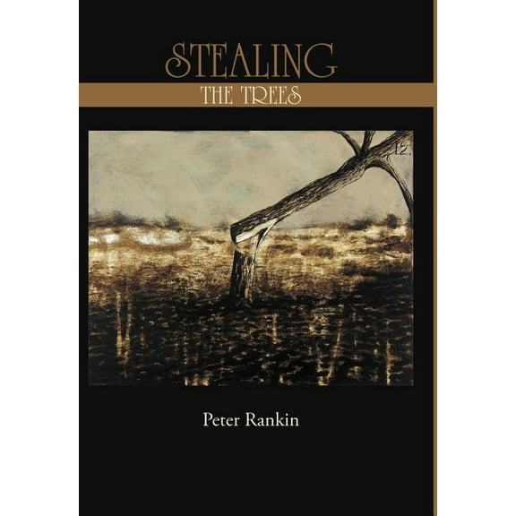 Stealing the Trees (Hardcover)