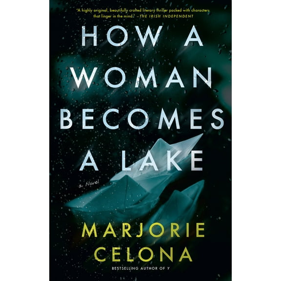 How a Woman Becomes a Lake (Paperback) by Marjorie Celona