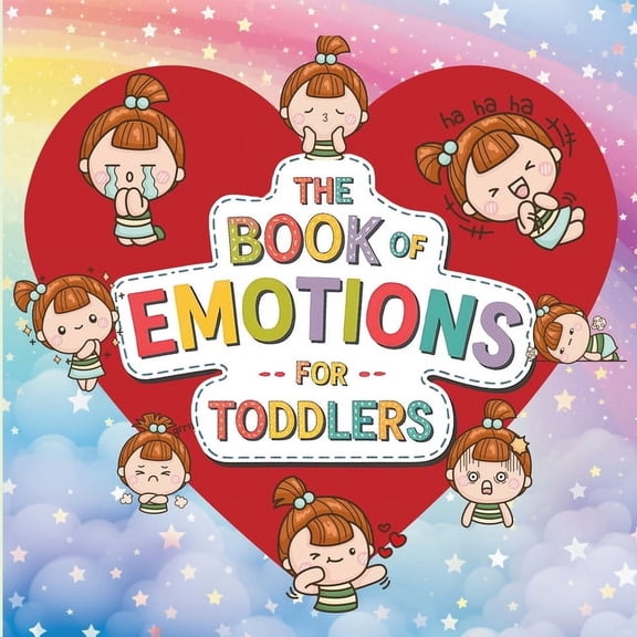 Book of Emotions for Toddlers: The Big Feelings Book to Teach Emotions and Help Manage Kids' Anger, Excitement, Anxiety,, (Paperback)