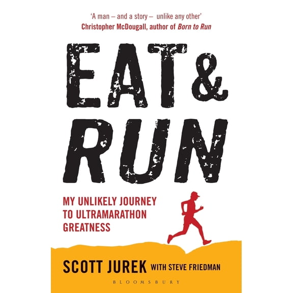 Pre-Owned Eat and Run: My Unlikely Journey to Ultramarathon Greatness by Jurek, Scott, Friedman, Steve (2013) Paperback (Paperback) 1408833409 9781408833407