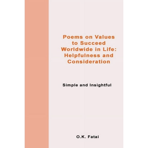 Poems on Values to Succeed Worldwide in Life: Helpfulness and Consideration: Simple and Insightful, (Paperback)