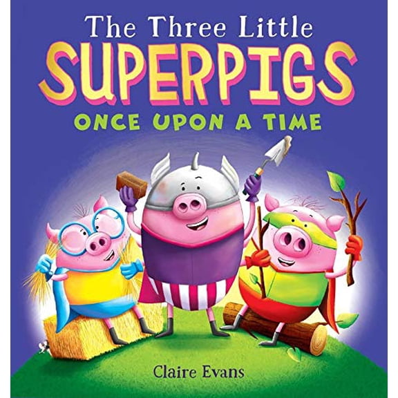 Pre-Owned The Three Little Superpigs: Once Upon A Time, 9781338532241, 1338532243, Paperback,