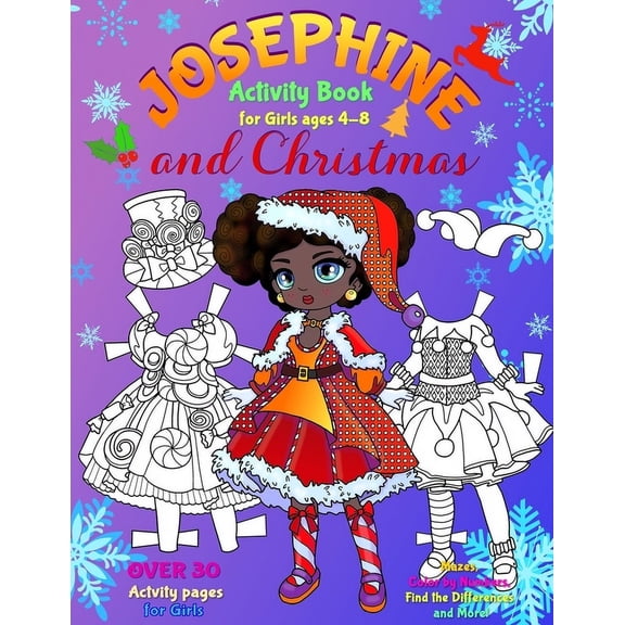 JOSEPHINE and CHRISTMAS: Activity Book for Girls ages 4-8: BLACK and WHITE: Paper Doll with the Dresses, Mazes, Color by, (Paperback)