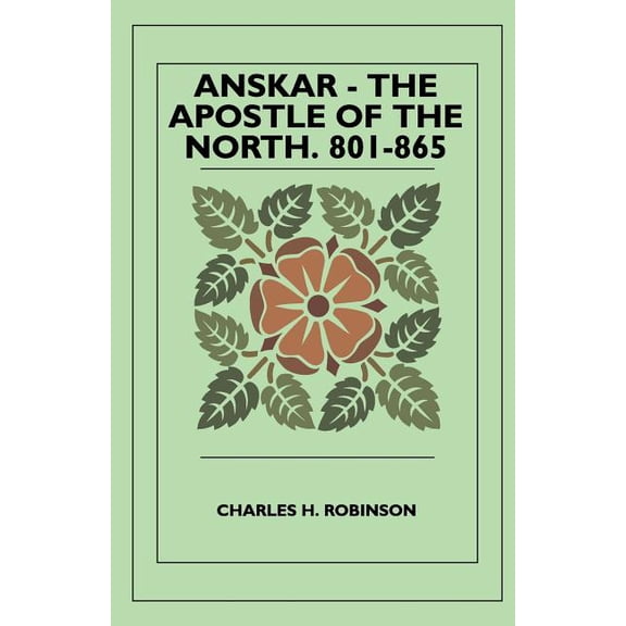 Anskar - The Apostle Of The North. 801-865, (Paperback)