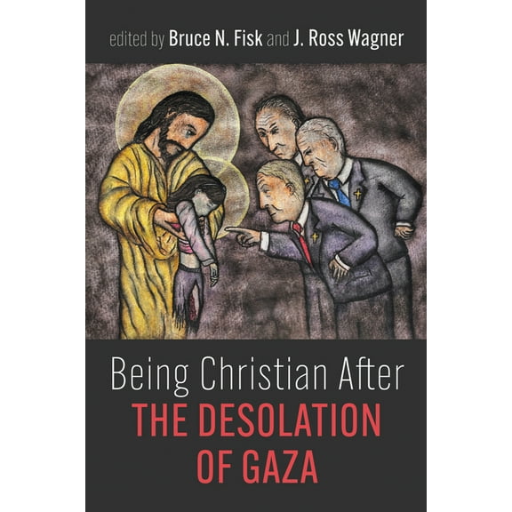Being Christian After the Desolation of Gaza, (Paperback)