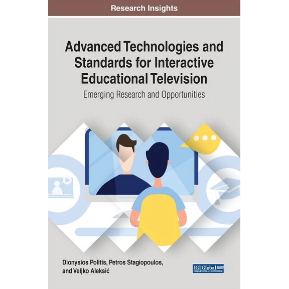 Advanced Technologies and Standards for Interactive Educational Television: Emerging Research and Opportunities (Hardcover)