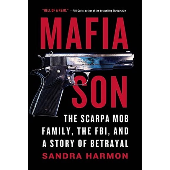 Pre-Owned Mafia Son: The Scarpa Mob Family, the FBI, and a Story of Betrayal (Paperback) 0312624174 9780312624170