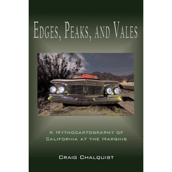 Pre-Owned Edges, Peaks, and Vales: A Mythocartography of California at the Margins, (Paperback)