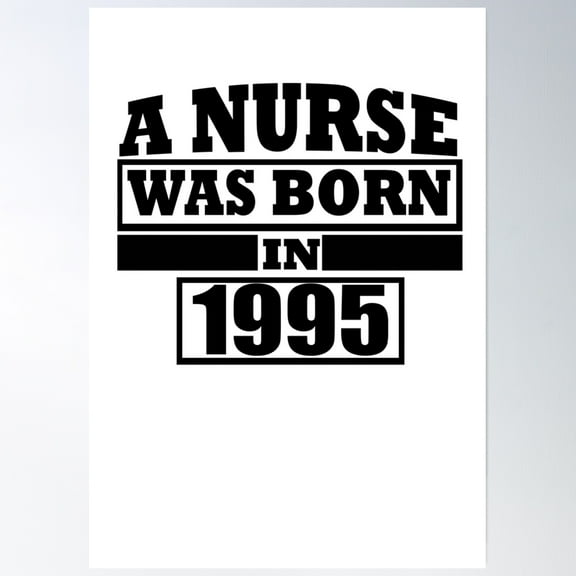 Nurse 1995 Birthday Poster Wall Art, Modern Wall Decor, 8x12 UNFRAMED