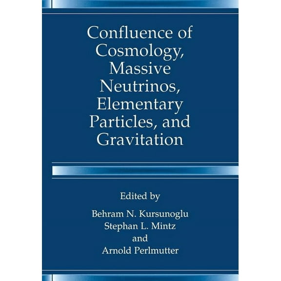 Confluence of Cosmology, Massive Neutrinos, Elementary Particles, and Gravitation, (Paperback)