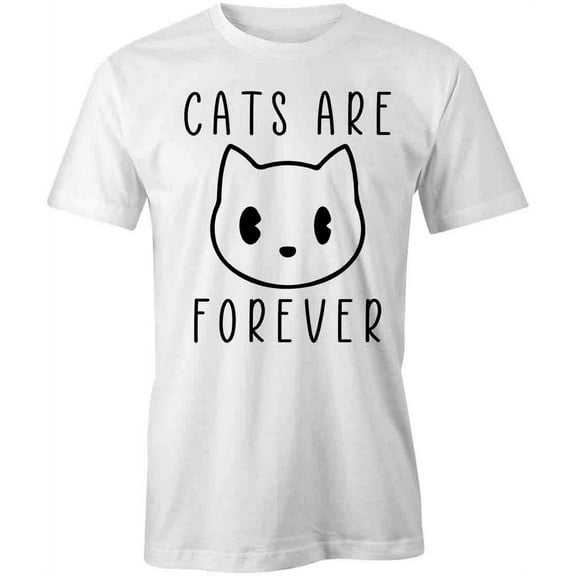 Cats Are Forever T-Shirt | Cute Pets White Tee Gift
