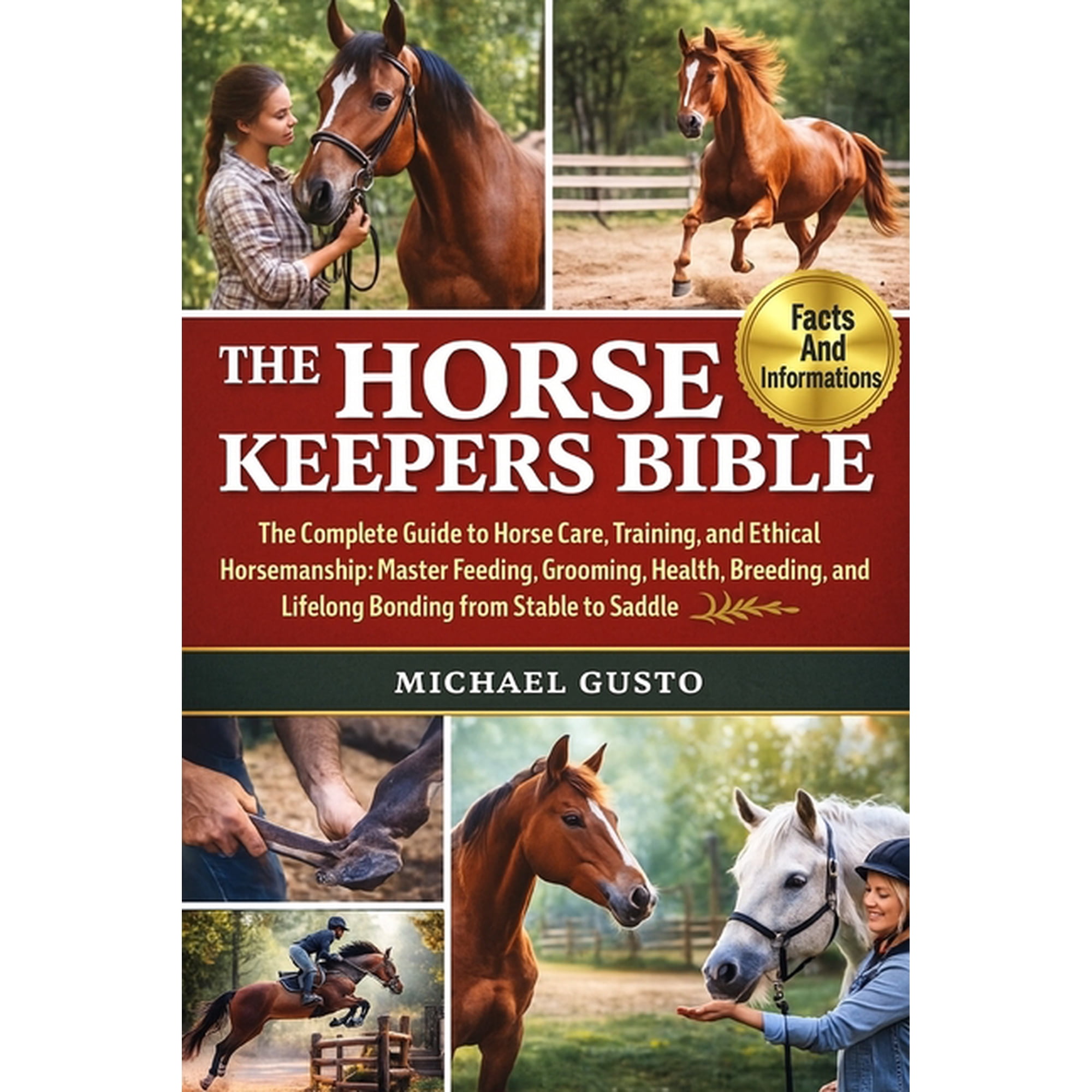 The Horse Keepers Bible: The Ultimate Complete Guide to Horse Care, Training, and Ethical Horsemanship: Master Feeding, , (Paperback)
