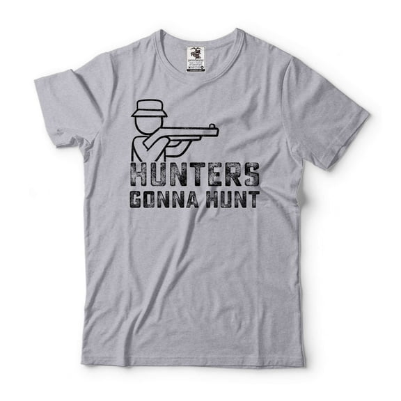 Mens Hunting Shirt Hunters Gonna Hunt Shirt Funny Hunting Tee Hunter Birthday Shirt Hunter Gifts