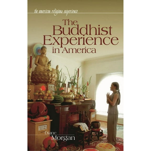 The Buddhist Experience in America, (Hardcover)