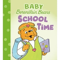 Baby Berenstain Bears School Time (Baby Berenstain Bears), (Board Book)