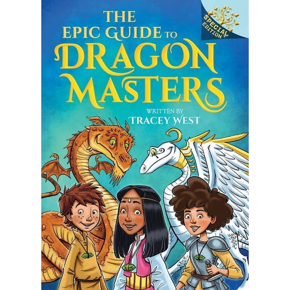 Dragon Masters The Epic Guide to Dragon Masters: A Branches Special Edition (Dragon Masters), (Hardcover)