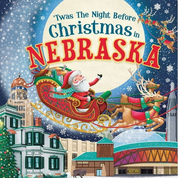 Night Before Christmas in: 'Twas the Night Before Christmas in Nebraska (Hardcover)