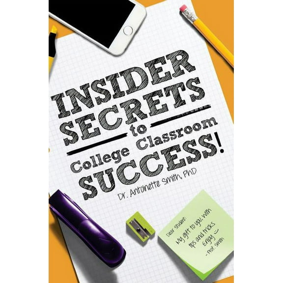 Insider Secrets to College Classroom Success, (Paperback)